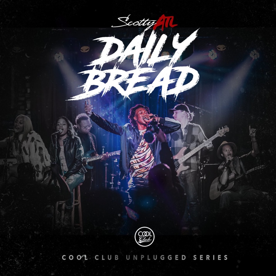 Scotty ATL - Daily Bread (Unplugged Series)